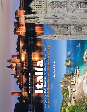 Italia viaggio nel Bel Paese fra città, borghi e natura. Ediz. italiana e inglese