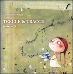 Trecce & tracce (intrecci). Ediz. illustrata