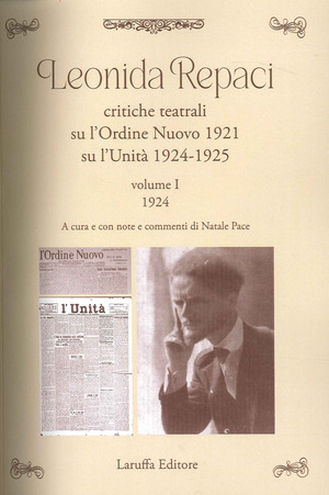 Leonida Repaci. Critiche teatrali su l'Ordine Nuovo 1921. Su l'Unità 1924-1925