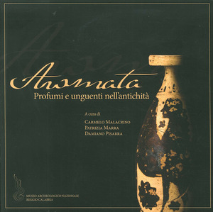 Aromata. Profumi e unguenti dell'antichità