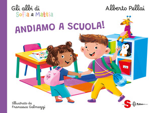 Andiamo a scuola! Gli albi di Sofia e Mattia. Ediz. a colori