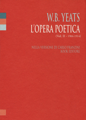 L' opera poetica. Ediz. italiana e inglese