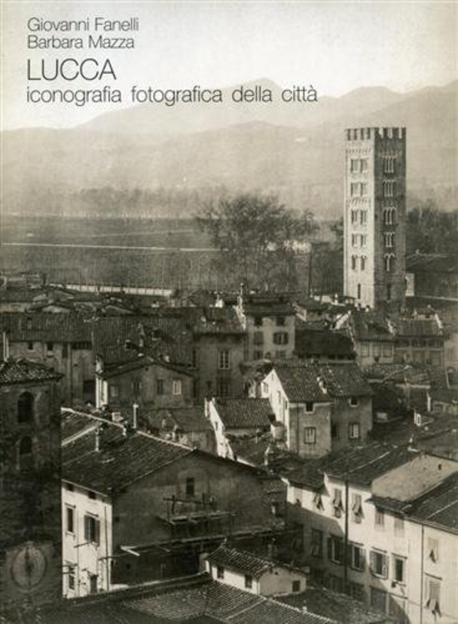 Lucca. Iconografia fotografica della città