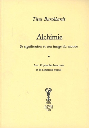Alchimie. Sa signification et son image du monde
