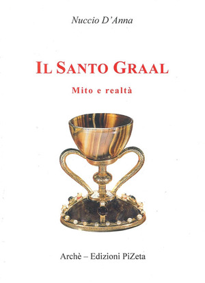 Il Santo Graal. Mito e realtà