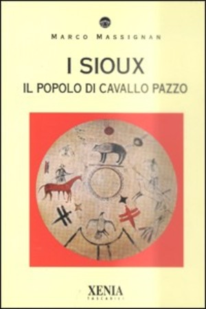 I Sioux. Il popolo di Cavallo Pazzo