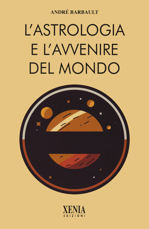 L' astrologia e l'avvenire del mondo