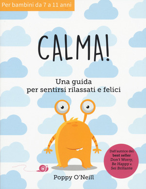 Calma! Una guida per sentirsi rilassati e felicei