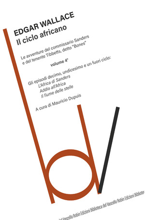 Il ciclo africano. Le avventure del commissario Sanders e del tenente Tibbetts, detto «Bones»