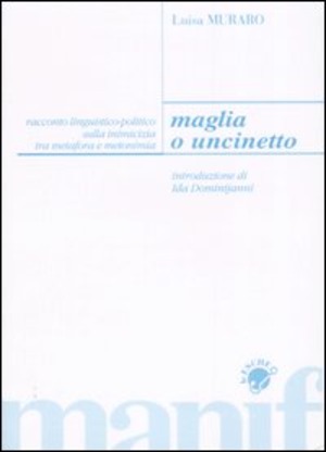 Maglia o uncinetto. Racconto linguistico-politico sulla inimicizia tra metafora e metonomia