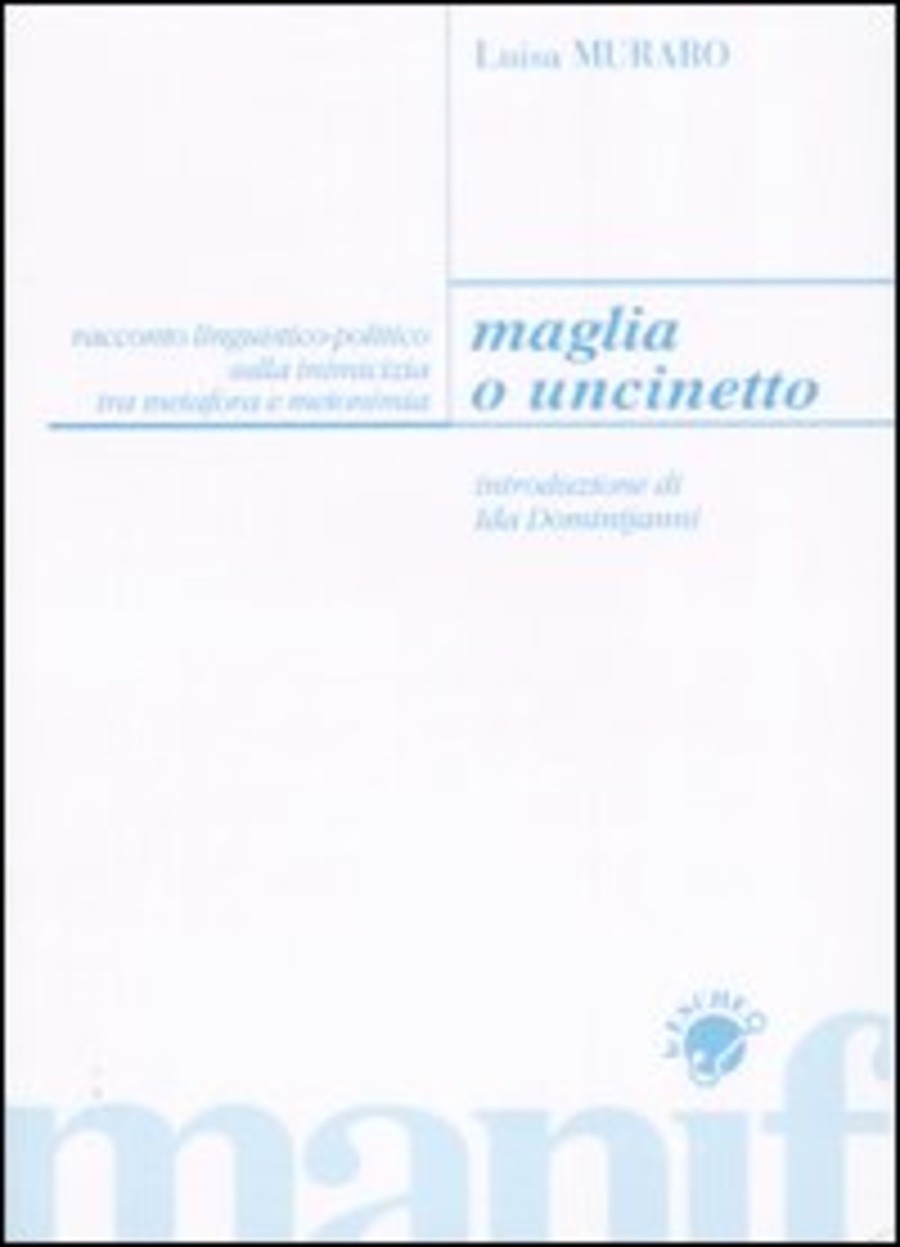 Maglia o uncinetto. Racconto linguistico-politico sulla inimicizia tra metafora e metonomia