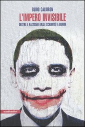L' impero invisibile. Destra e razzismo dalla schiavitù a Obama
