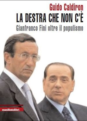 La destra che non c'è. Gianfranco Fini oltre il populismo