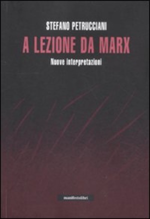 A lezione da Marx. Nuove interpretazioni