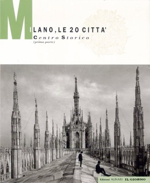 Milano. Le 20 città: centro storico. Ediz. illustrata