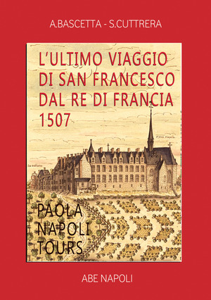 L' ultimo viaggio di san Francesco dal re di Francia 1507: Paola Napoli tours