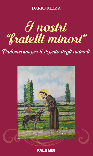 I nostri «fratelli minori». Vademecum per il rispetto degli animali