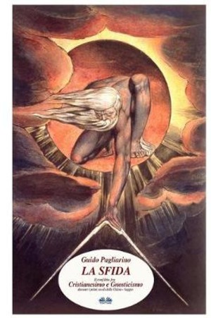 La sfida. Il conflitto fra cristianesimo e gnosticismo nei primi secoli della Chiesa