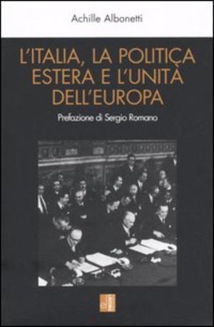 L' Italia, la politica estera e l'unità dell'Europa