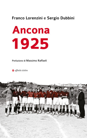 Ancona 1925. Una grande impresa sportiva nella città di cento anni fa