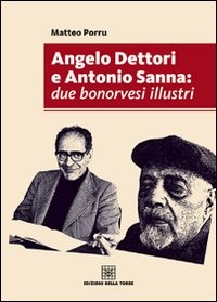 Angelo Dettori e Antonio Sanna. Due bonorvesi illustri