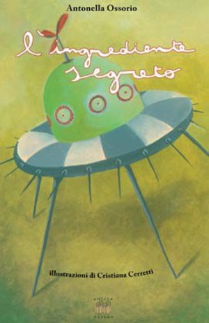 L' ingrediente segreto. Ediz. illustrata