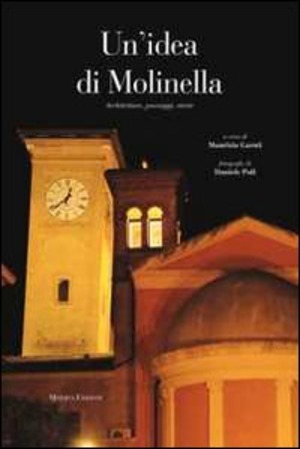 Un' idea di Molinella. Ediz. illustrata