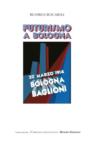 Futurismo a Bologna. Ediz. illustrata