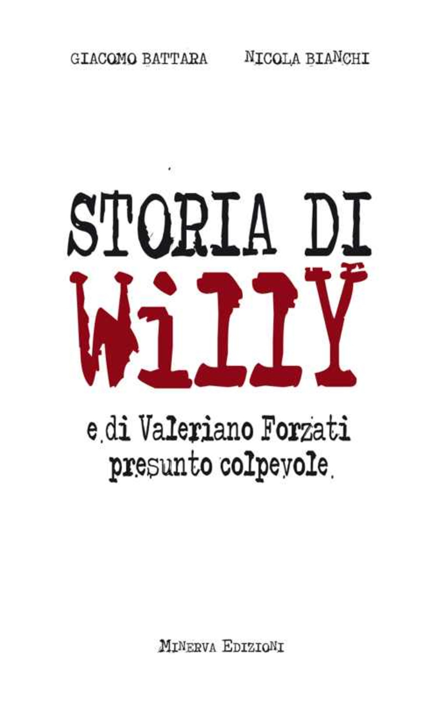 Storia di Willy e di Valeriano Forzati presunto colpevole