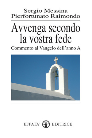Avvenga secondo la vostra fede. Commento al Vangelo dell'anno A
