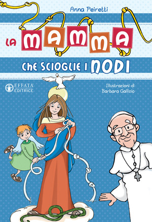 La mamma che scioglie i nodi. Ediz. a colori