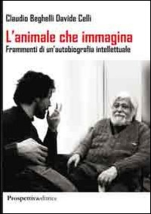 L' animale che immagina. Frammenti di un'autobiografia intellettuale