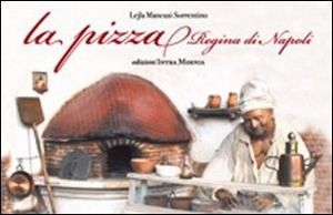 La pizza. Regina di Napoli