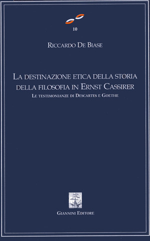 La destinazione etica della storia della filosofia in Ernest Cassirer. Le testimonianze di Descartes e Goethe