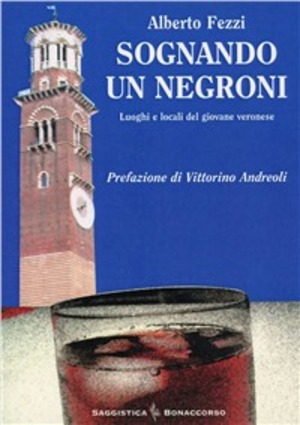 Sognando un Negroni. Luoghi e locali del giovane veronese