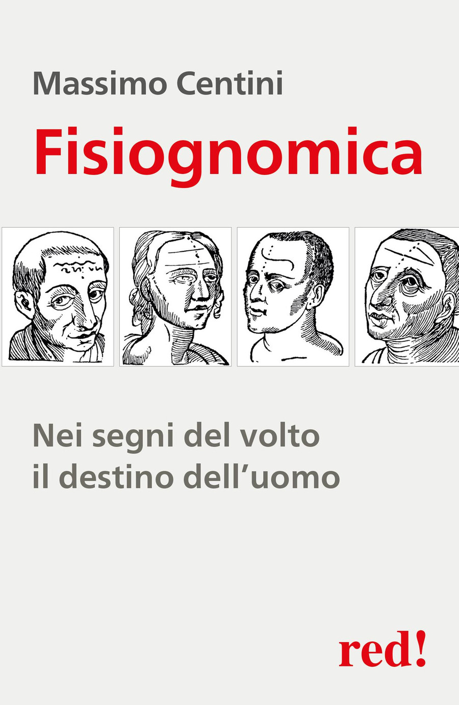 Fisiognomica. Nei segni del volto il destino dell'uomo