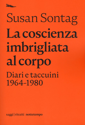 La coscienza imbrigliata al corpo. Diari e taccuini 1964-1980