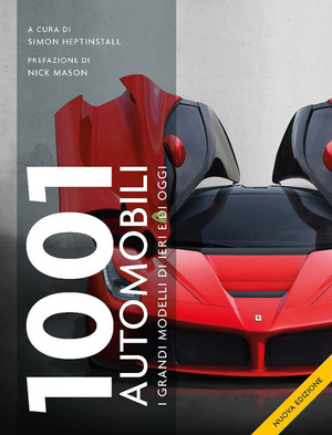 1001 automobili. I grandi modelli di ieri. Ediz. a colori