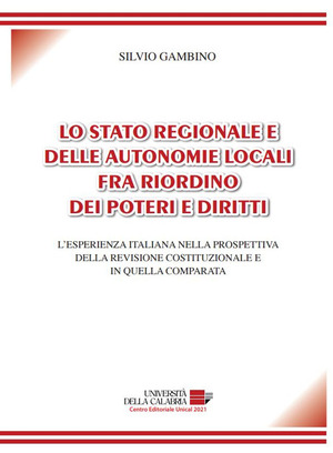 Lo stato regionale e delle autonomie locali. L’esperienza italiana nella prospettiva della revisione