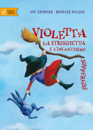 Violetta la streghetta e l'incantesimo suppergiù. Ediz. illustrata