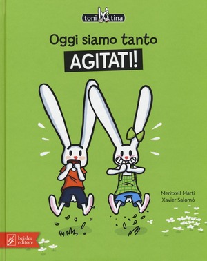 Oggi siamo tanto agitati! Toni & Tina. Ediz. illustrata