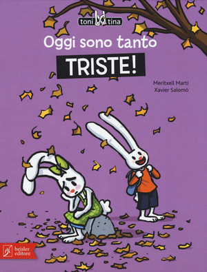 Oggi sono tanto triste! Toni & Tina. Ediz. a colori