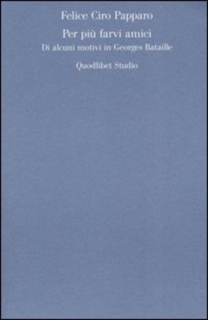 Per più farvi amici. Di alcuni motivi in Georges Bataille