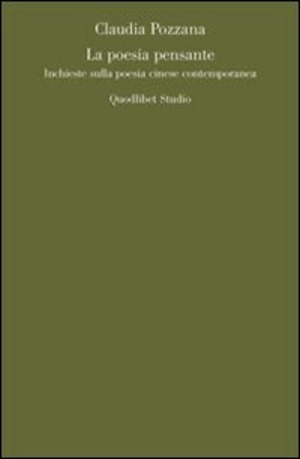 La poesia pensante. Inchieste sulla poesia cinese contemporanea