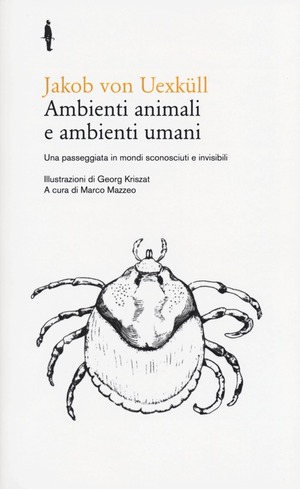 Ambienti animali e ambienti umani. Una passeggiata in mondi sconosciuti e invisibili