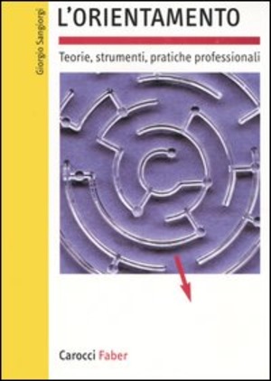 L' orientamento. Teorie, strumenti, pratiche professionali