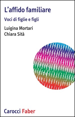 L' affido familiare. Voci di figlie e figli