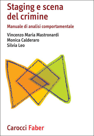 Staging e scena del crimine. Manuale di analisi comportamentale
