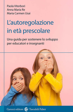 L' autoregolazione in età prescolare. Una guida per sostenere lo sviluppo per educatori e insegnanti