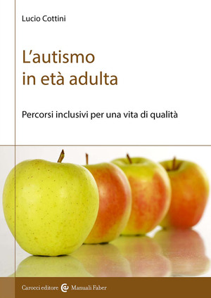L' autismo in età adulta. Percorsi inclusivi per una vita di qualità